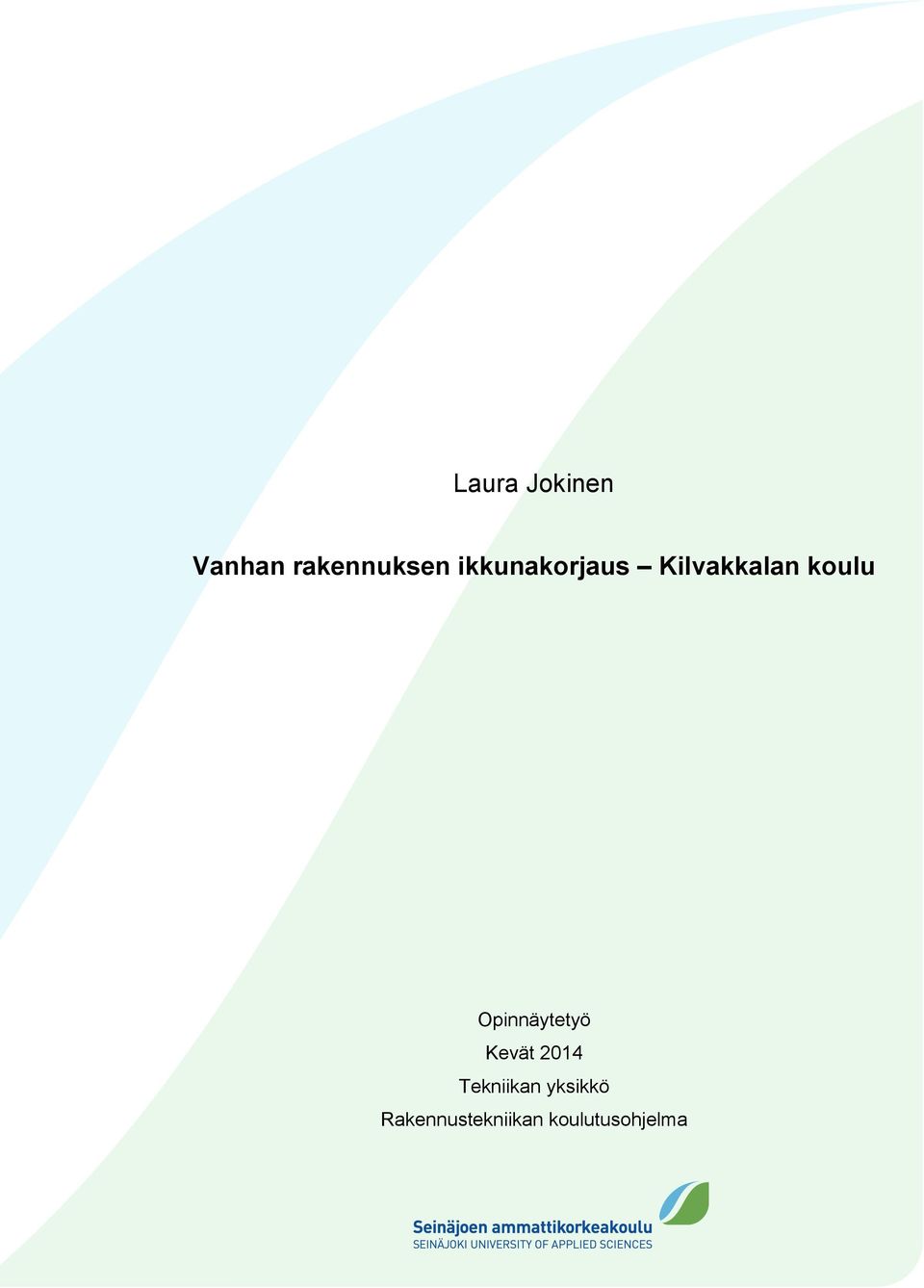 Opinnäytetyö Kevät 2014 Tekniikan