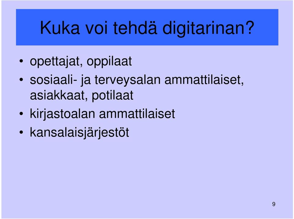 terveysalan ammattilaiset, asiakkaat,