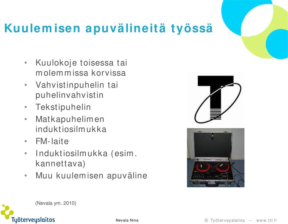 Tekstipuhelin Matkapuhelimen induktiosilmukka FM-laite