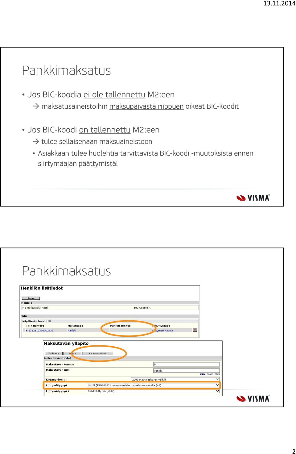 BIC-koodi on tallennettu M2:een tulee sellaisenaan maksuaineistoon