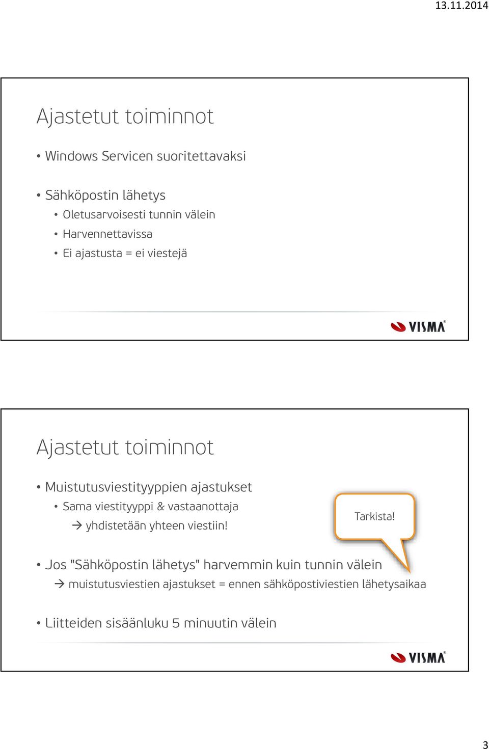 viestityyppi & vastaanottaja yhdistetään yhteen viestiin! Tarkista!