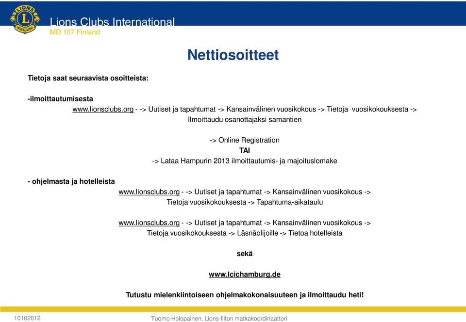 2013 ilmoittautumis- ja majoituslomake - ohjelmasta ja hotelleista www.lionsclubs.