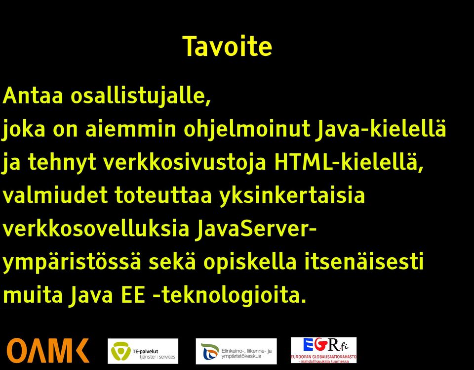 valmiudet toteuttaa yksinkertaisia verkkosovelluksia