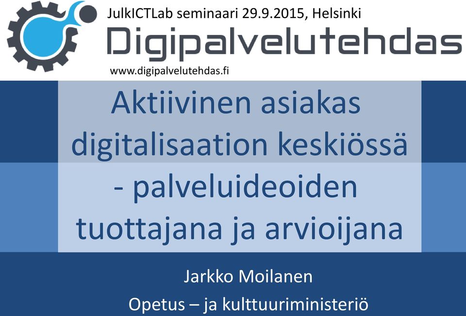 fi Aktiivinen asiakas digitalisaation keskiössä -