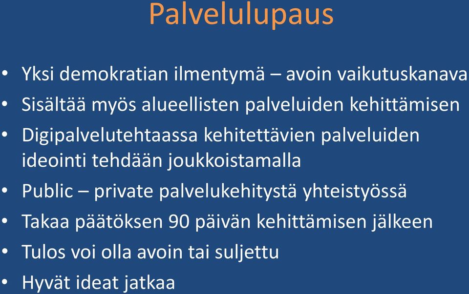 ideointi tehdään joukkoistamalla Public private palvelukehitystä yhteistyössä Takaa