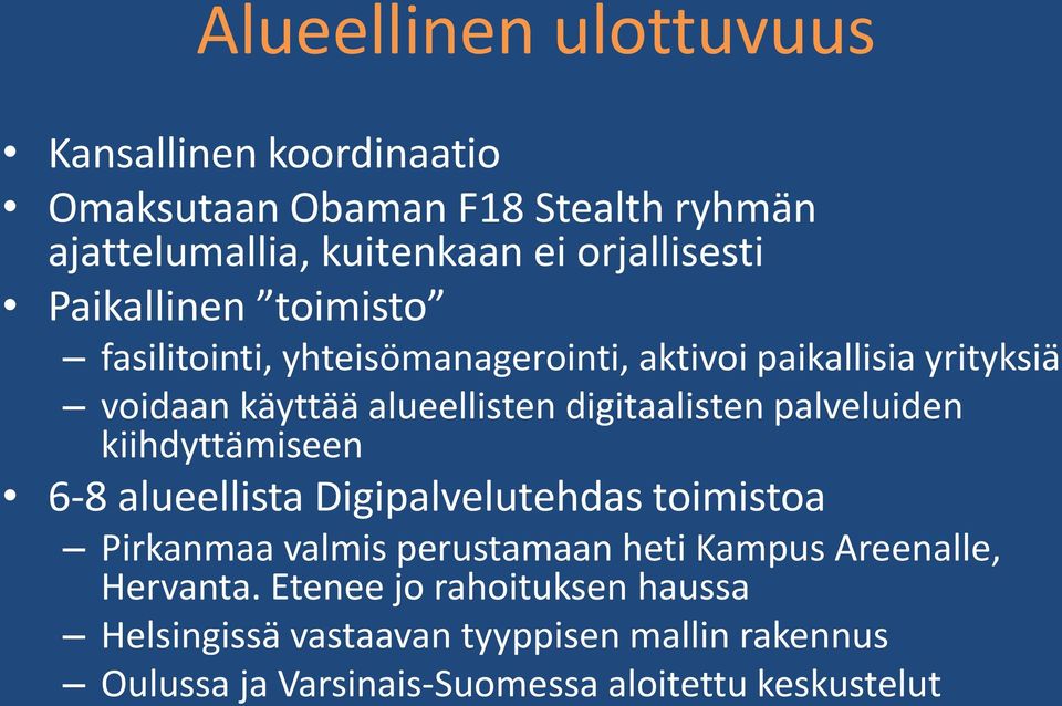 palveluiden kiihdyttämiseen 6-8 alueellista Digipalvelutehdas toimistoa Pirkanmaa valmis perustamaan heti Kampus Areenalle,