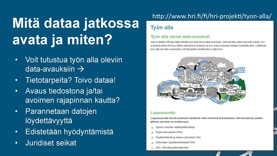 Voit tutustua työn alla oleviin data-avauksiin à Tietotarpeita?