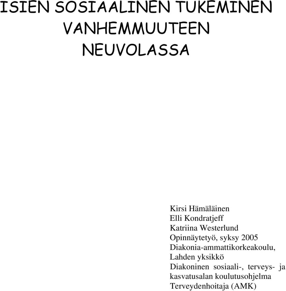 syksy 2005 Diakonia-ammattikorkeakoulu, Lahden yksikkö Diakoninen