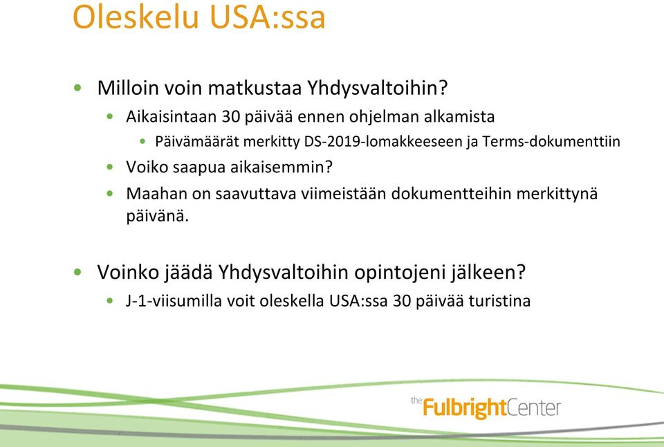 ja Terms-dokumenttiin Voiko saapua aikaisemmin?