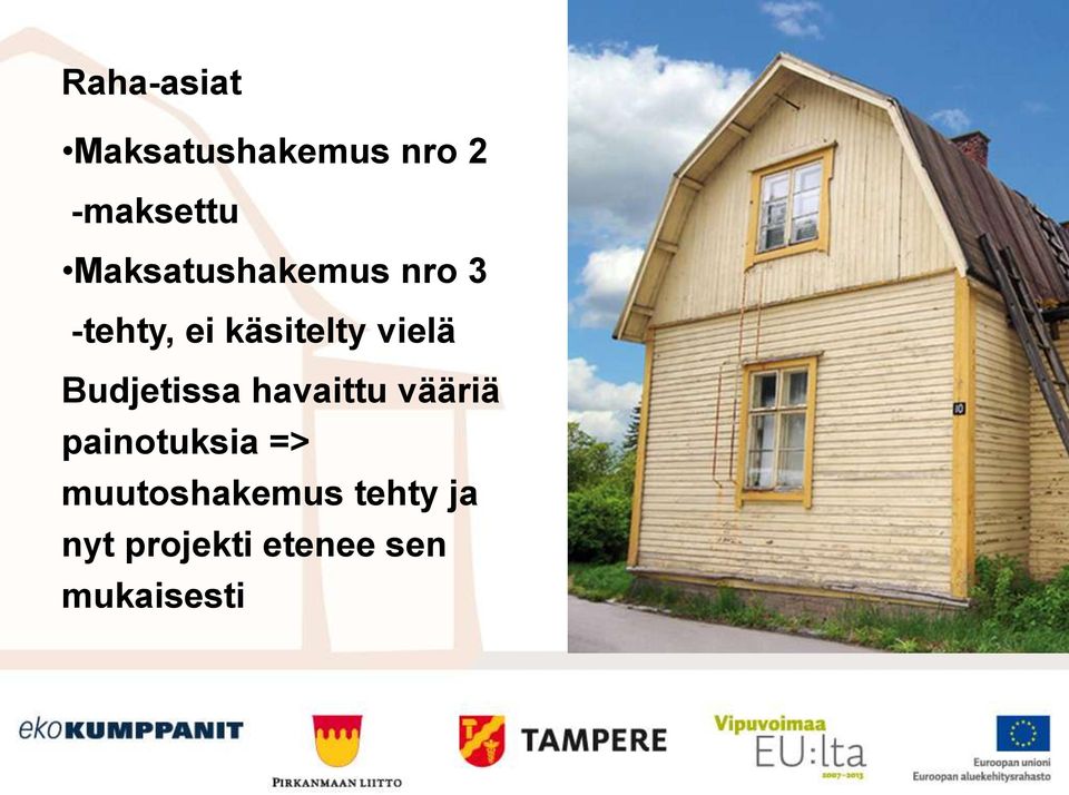 vielä Budjetissa havaittu vääriä painotuksia =>