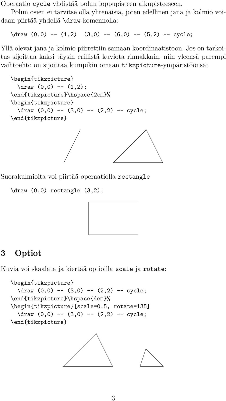 piirrettiin samaan koordinaatistoon.
