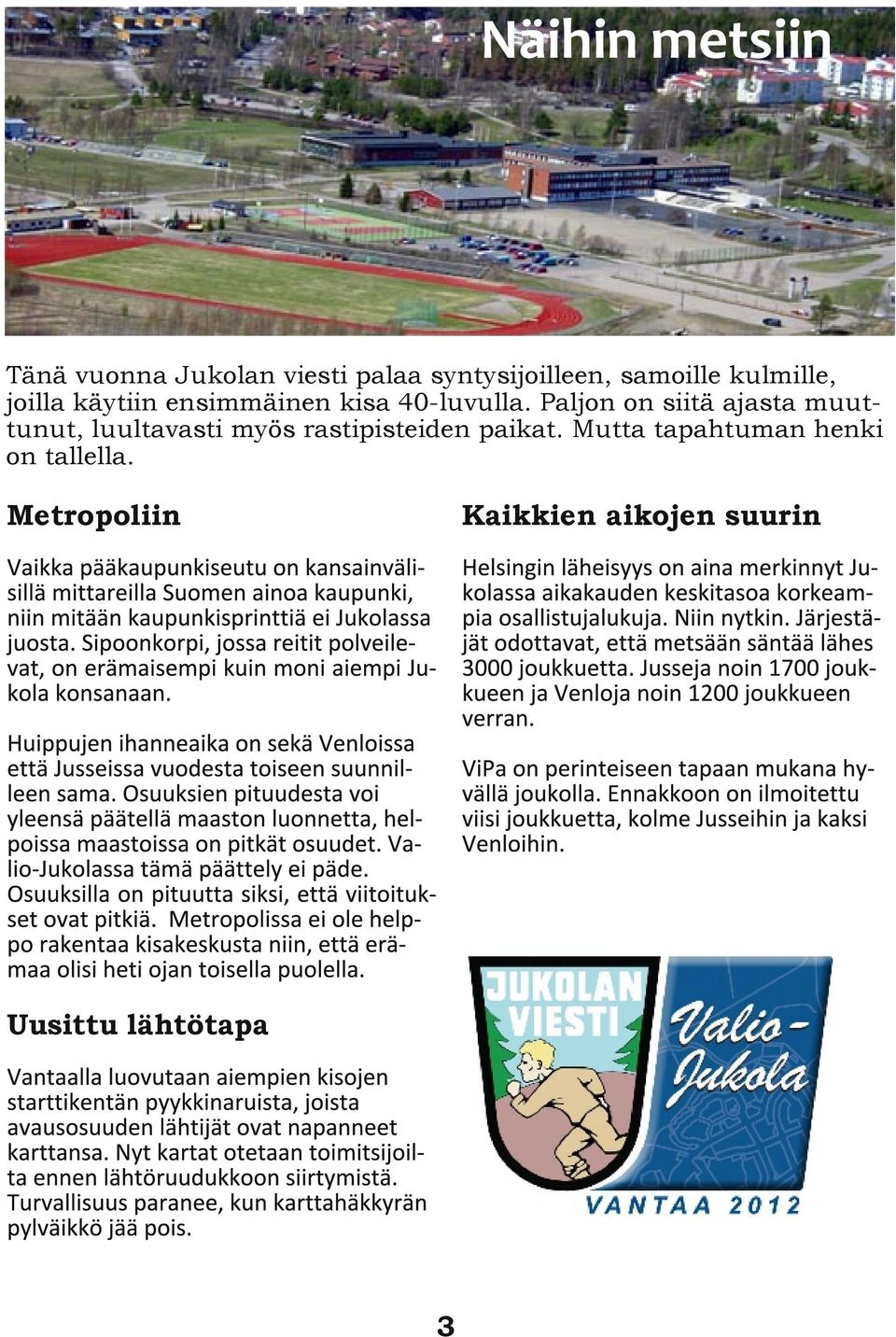 Paljon on siitä ajasta muut tunut, luultavasti myös rastipisteiden