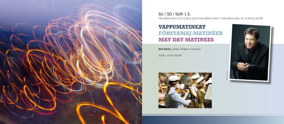 0 0 pm VAPPUMATINEAT FÖRSTAMAJ-MATINÉER MAY DAY