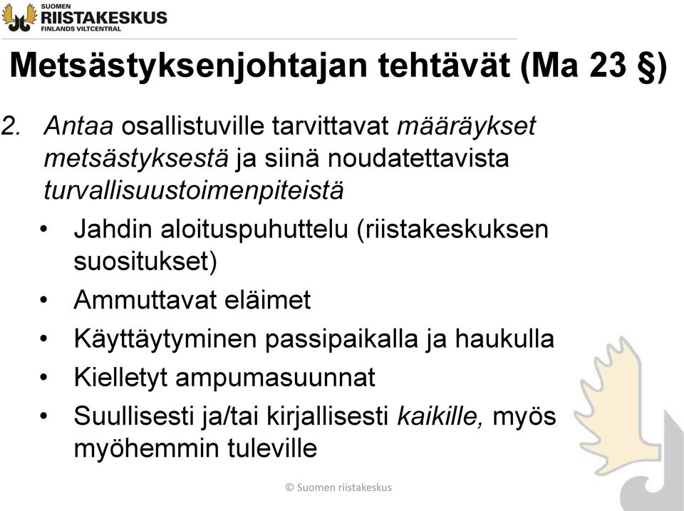 turvallisuustoimenpiteistä Jahdin aloituspuhuttelu (riistakeskuksen suositukset)