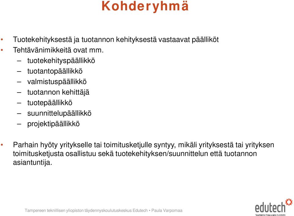 suunnittelupäällikkö projektipäällikkö Parhain hyöty yritykselle tai toimitusketjulle syntyy, mikäli