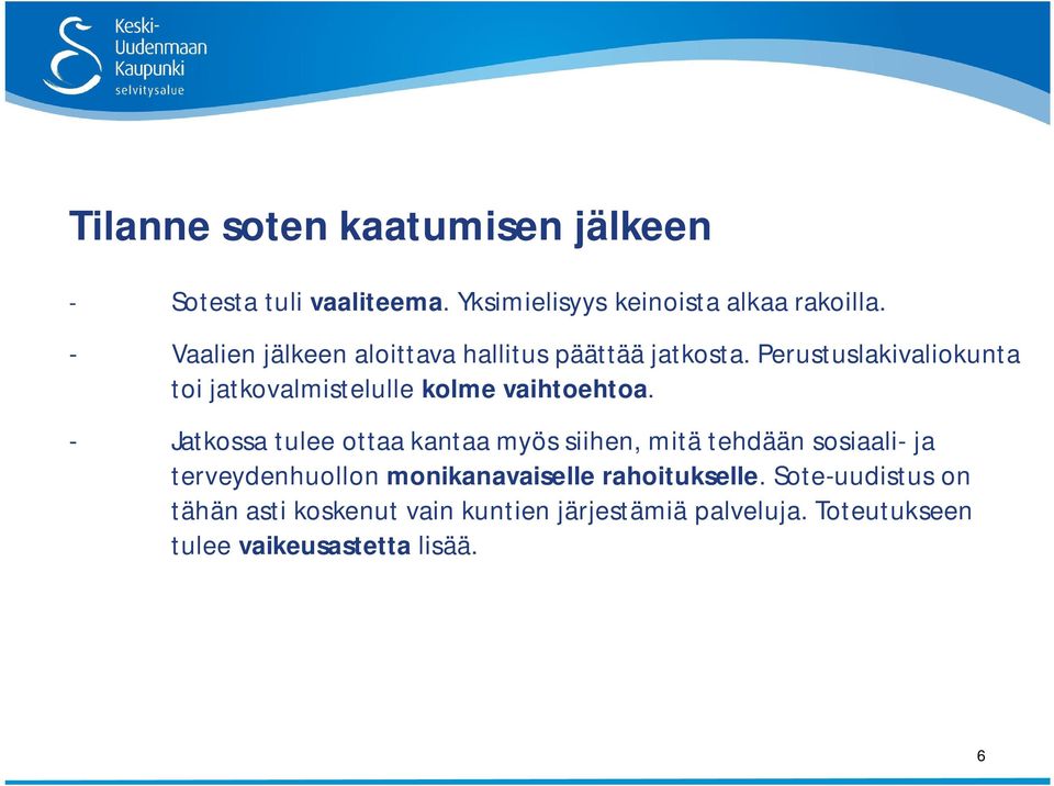 Perustuslakivaliokunta toi jatkovalmistelulle kolme vaihtoehtoa.