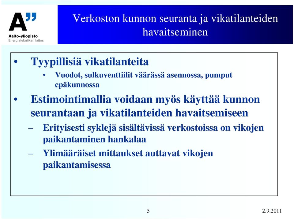 kunnon seurantaan ja vikatilanteiden havaitsemiseen Erityisesti syklejä sisältävissä