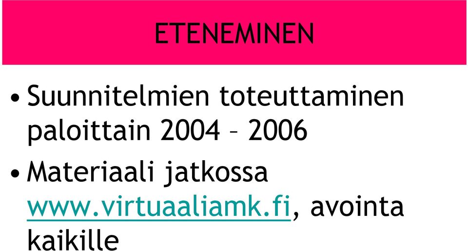 2006 Materiaali jatkossa www.