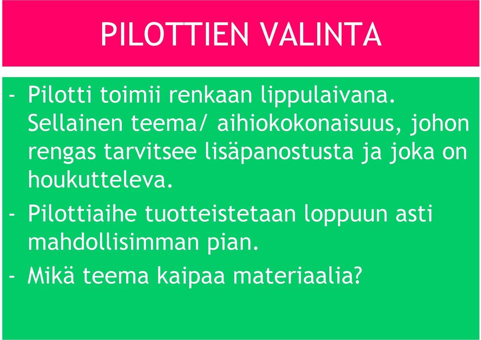 lisäpanostusta ja joka on houkutteleva.