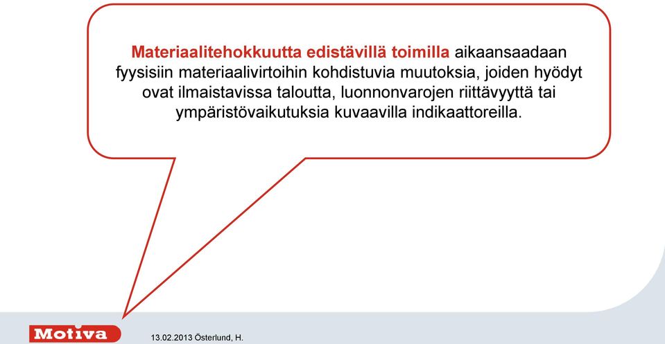 joiden hyödyt ovat ilmaistavissa taloutta, luonnonvarojen