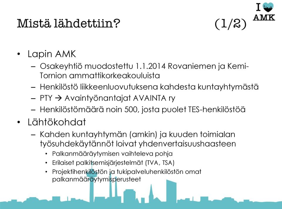 1.2014 Rovaniemen ja Kemi- Tornion ammattikorkeakouluista Henkilöstö liikkeenluovutuksena kahdesta kuntayhtymästä PTY