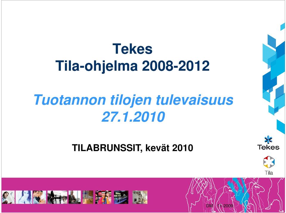 27.1.2010 TILABRUNSSIT, kevät