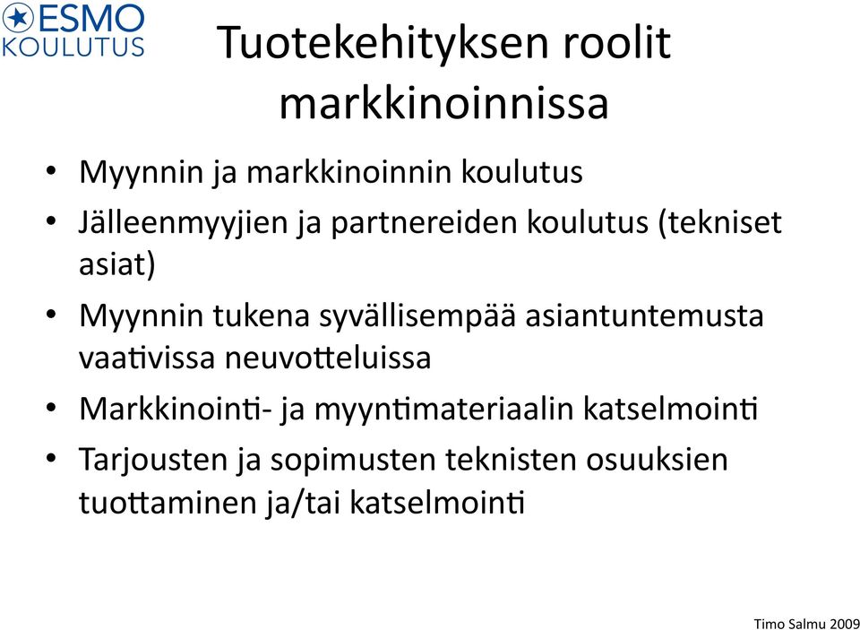 syvällisempää asiantuntemusta vaa>vissa neuvo0eluissa Markkinoin>- ja