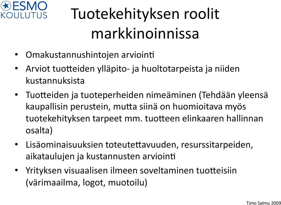 tuotekehityksen tarpeet mm.