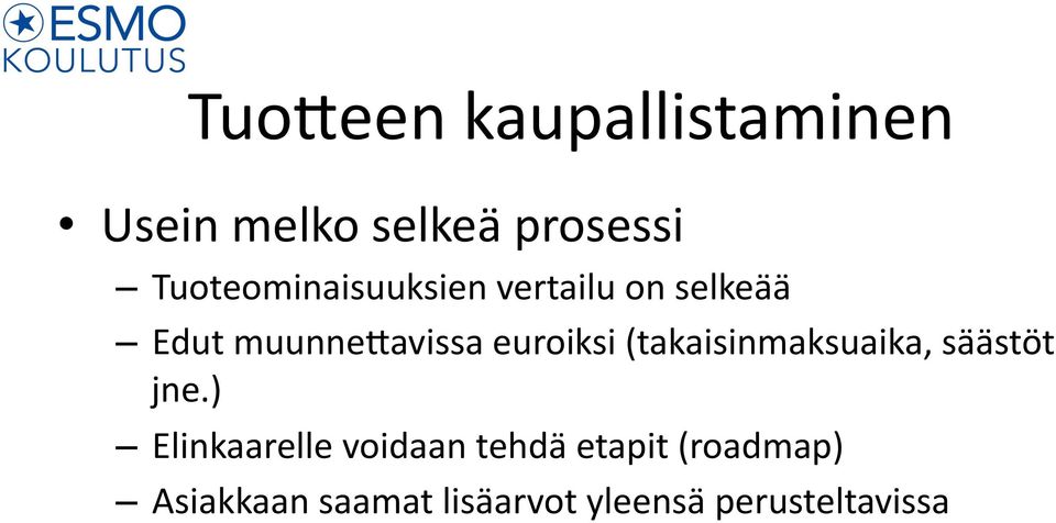 euroiksi (takaisinmaksuaika, säästöt jne.