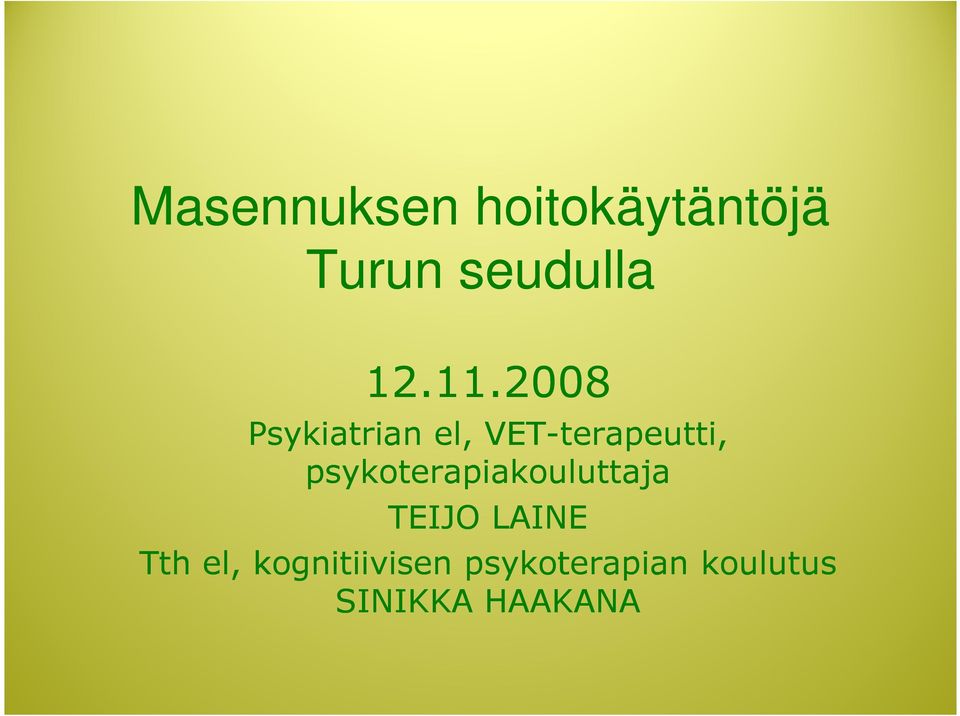 terapeutti, psykoterapiakouluttaja TEIJO LAINE