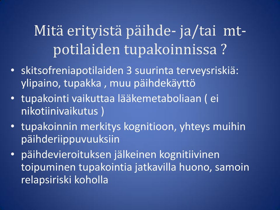 vaikuttaa lääkemetaboliaan ( ei nikotiinivaikutus ) tupakoinnin merkitys kognitioon, yhteys