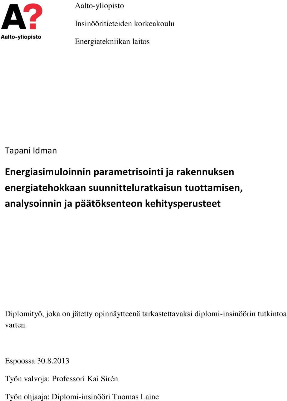 päätöksenteon kehitysperusteet Diplomityö, joka on jätetty opinnäytteenä tarkastettavaksi