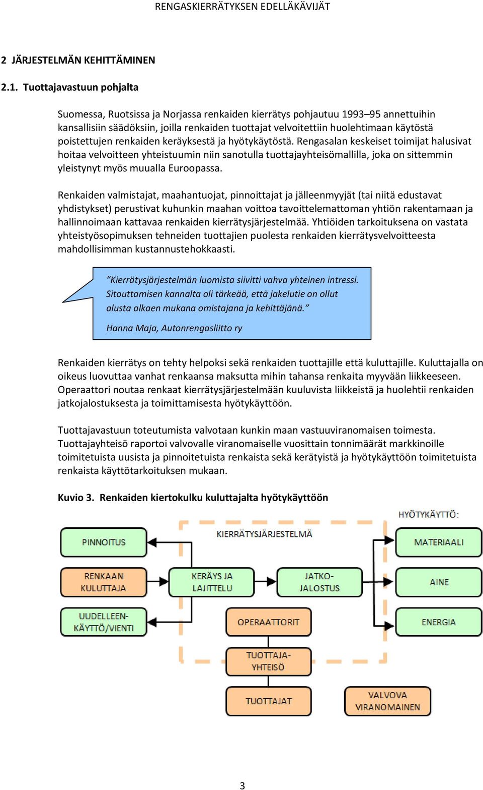 poistettujen renkaiden keräyksestä ja hyötykäytöstä.