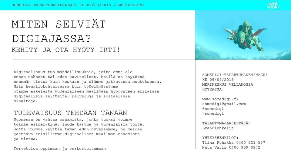 Niin henkilökohtaisessa kuin työelämässämme otamme askeleita uudenlaiseen maailmaan hyödyntäen erilaisia digitaalisia laitteita, palveluja ja sosiaalisia sisältöjä.