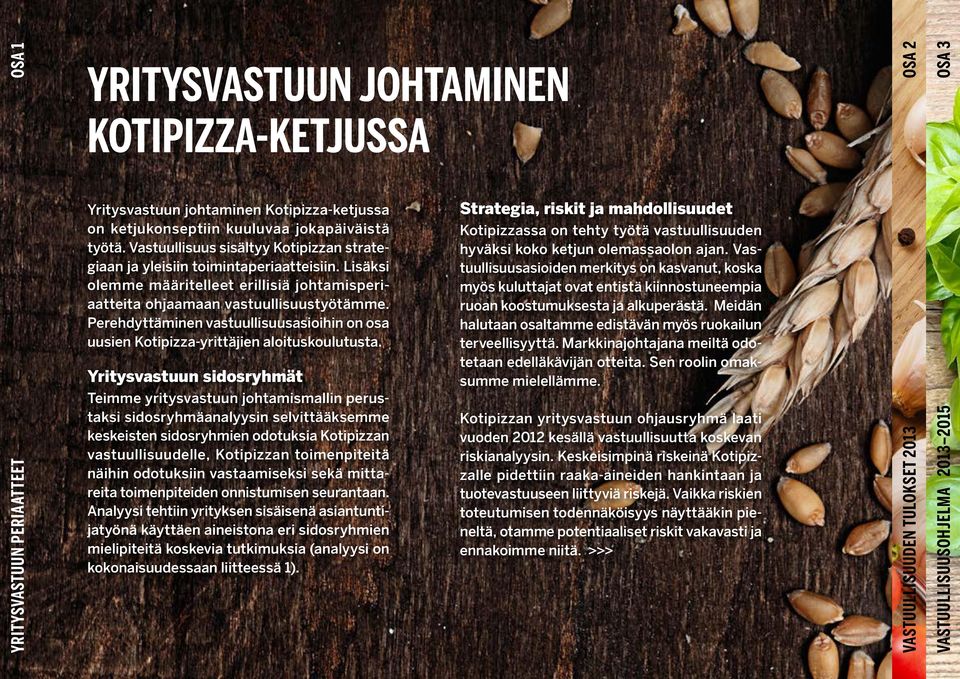 Perehdyttäminen vastuullisuusasioihin on osa uusien Kotipizza-yrittäjien aloituskoulutusta.