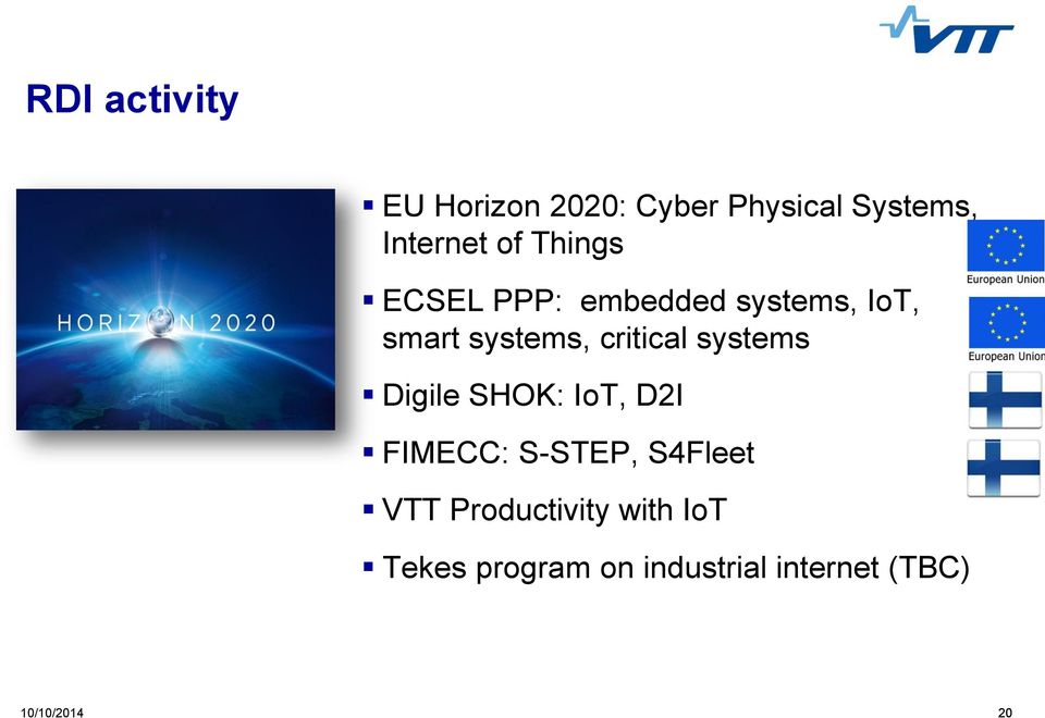 systems Digile SHOK: IoT, D2I FIMECC: S-STEP, S4Fleet VTT