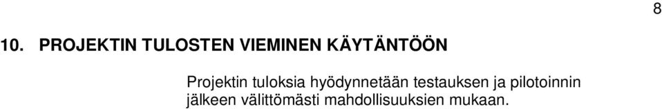 hyödynnetään testauksen ja