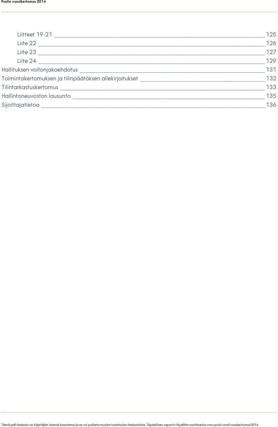 Hallintoneuvoston lausunto 135 Sijoittajatietoa 136 Tämä pdf-tiedosto on käyttäjän itsensä koostama