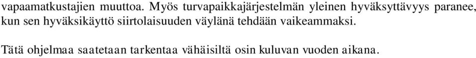 paranee, kun sen hyväksikäyttö siirtolaisuuden väylänä