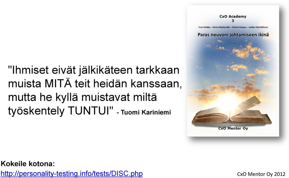 miltä työskentely TUNTUI" - Tuomi Kariniemi