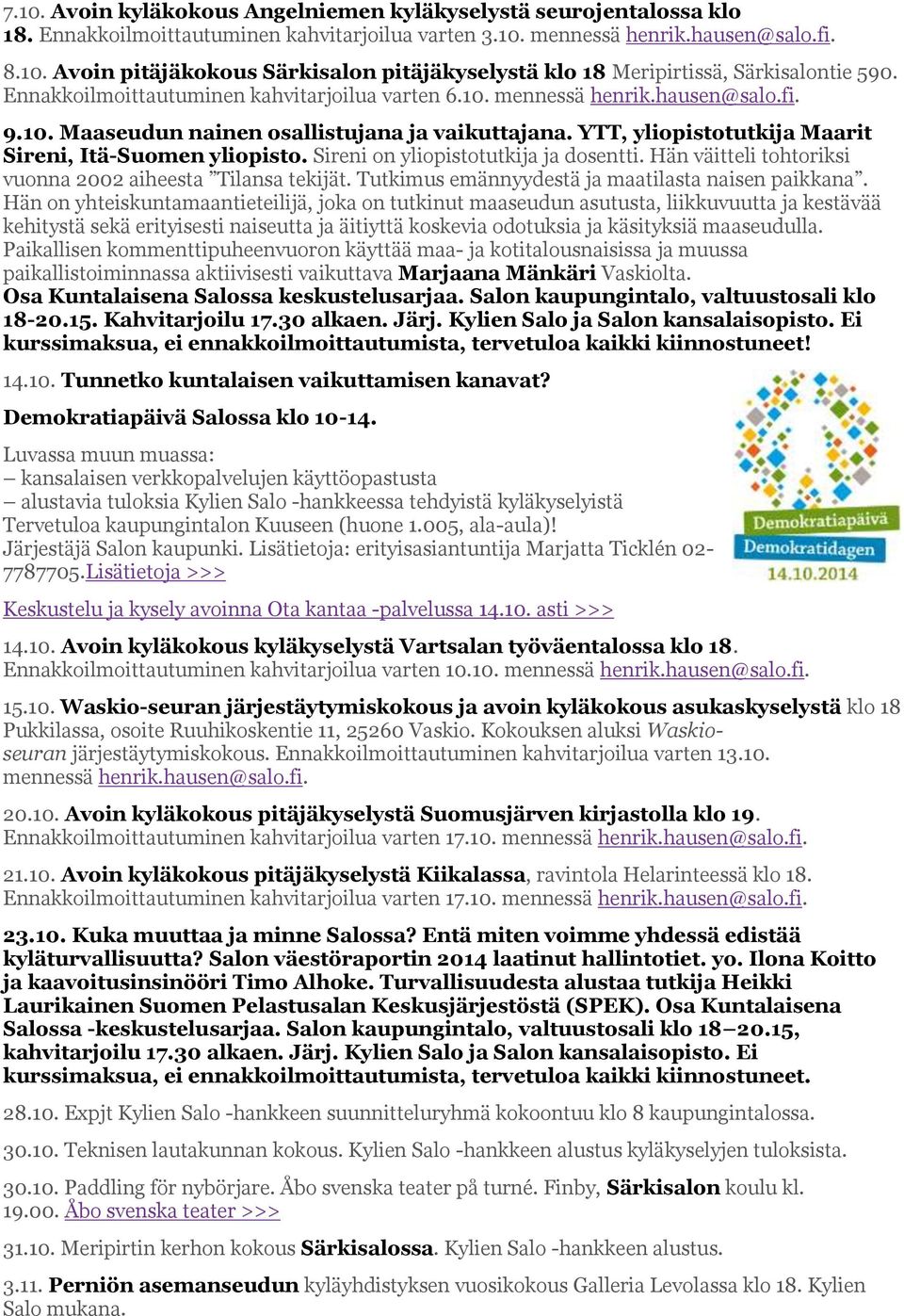 Sireni on yliopistotutkija ja dosentti. Hän väitteli tohtoriksi vuonna 2002 aiheesta Tilansa tekijät. Tutkimus emännyydestä ja maatilasta naisen paikkana.