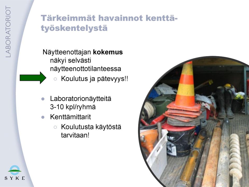 näytteenottotilanteessa Koulutus ja pätevyys!