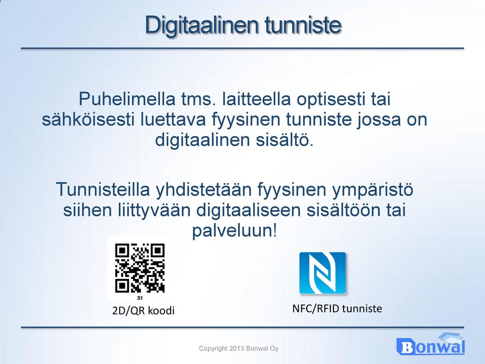 jossa on digitaalinen sisältö.