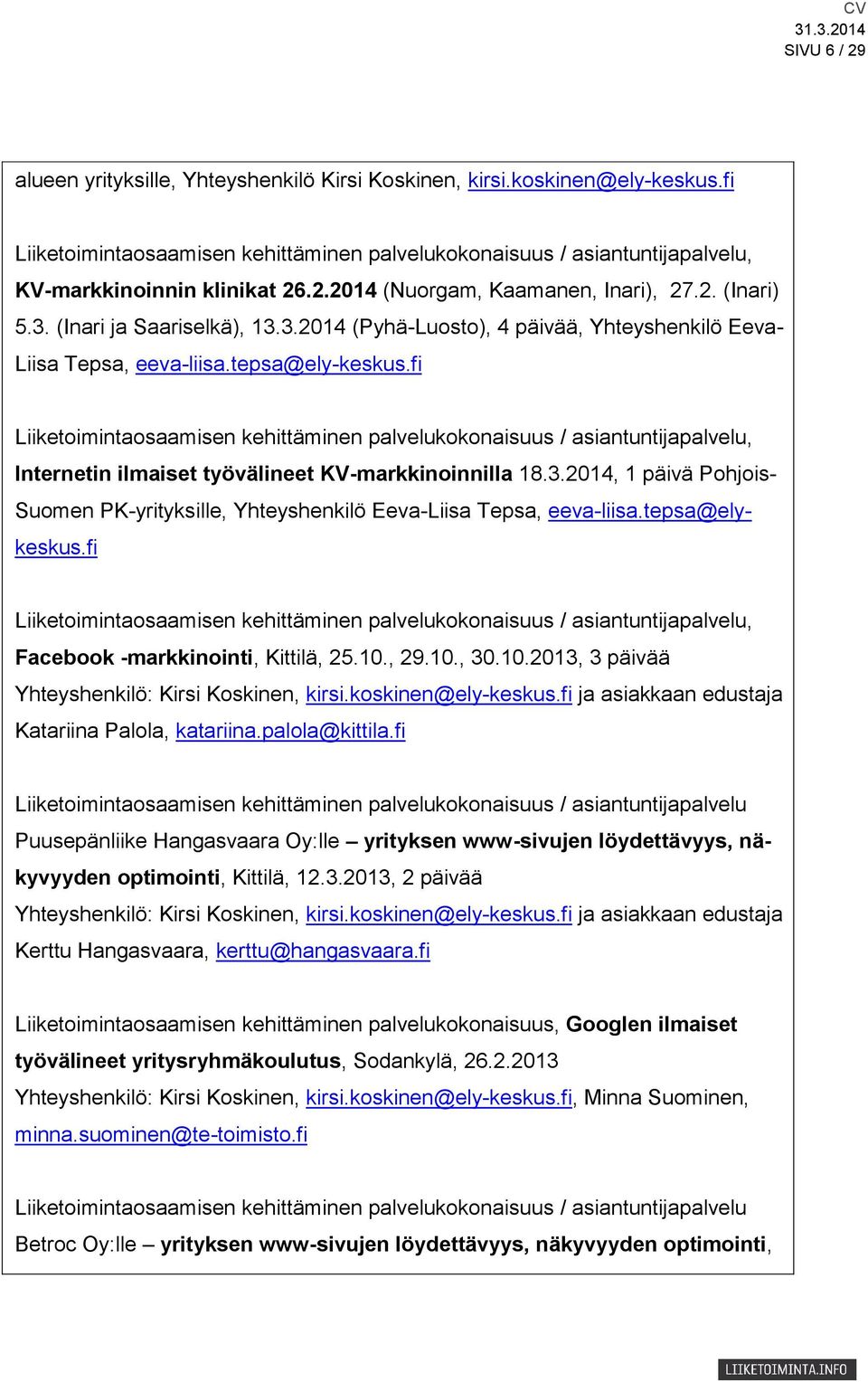 fi Liiketoimintaosaamisen kehittäminen palvelukokonaisuus / asiantuntijapalvelu, Internetin ilmaiset työvälineet KV-markkinoinnilla 18.3.