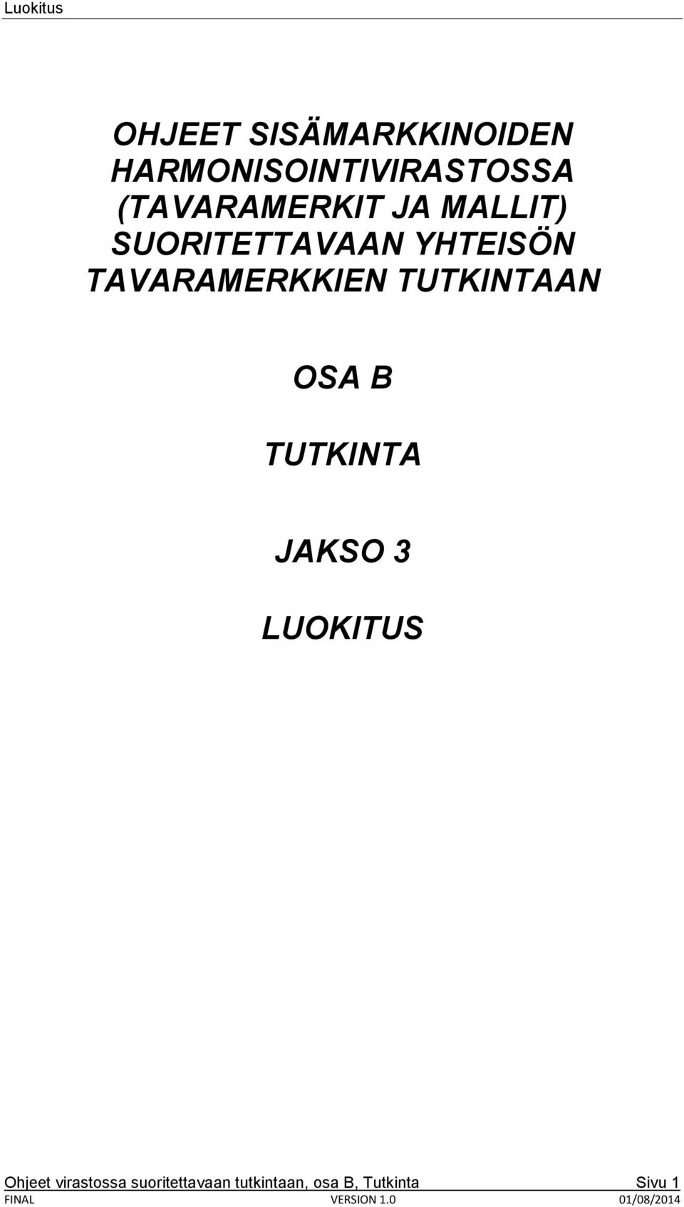 TAVARAMERKKIEN TUTKINTAAN OSA B TUTKINTA JAKSO 3