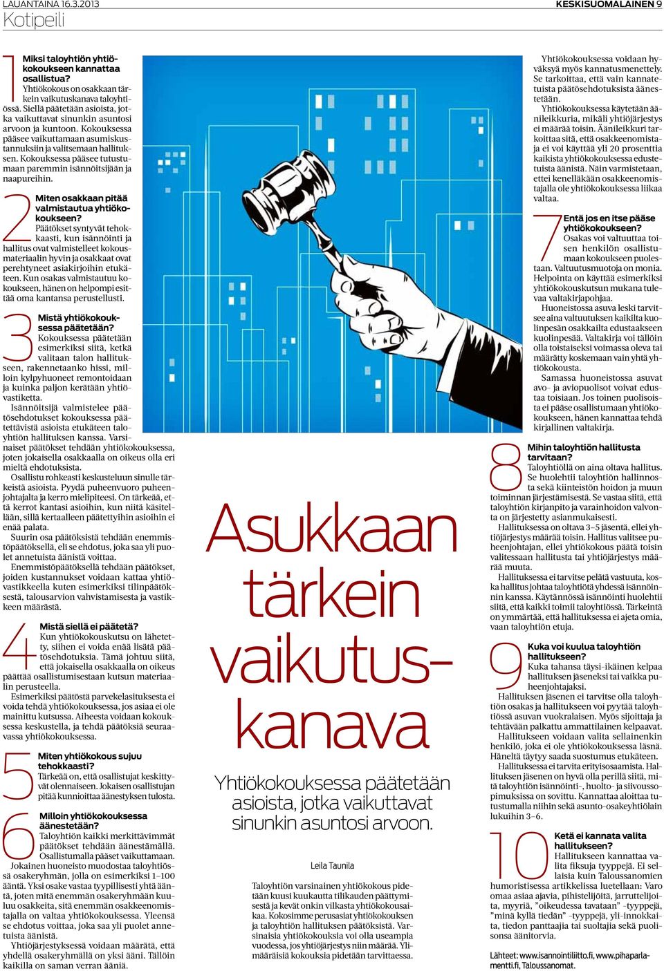 Kokouksessa pääsee tutustumaan paremmin isännöitsijään ja naapureihin. Miten osakkaan pitää valmistautua yhtiökokoukseen?