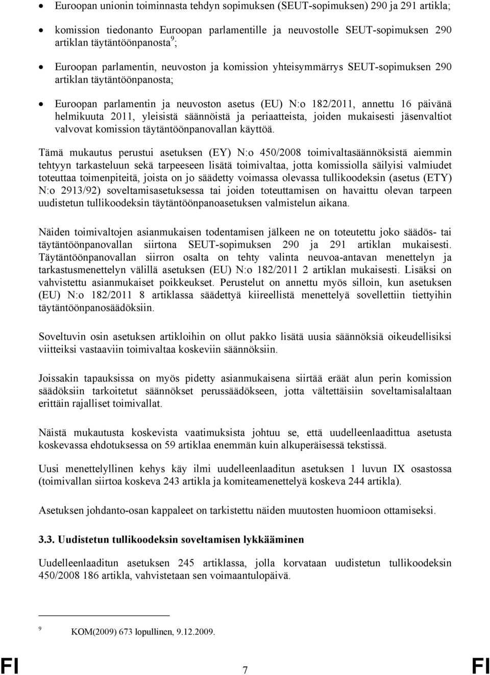 2011, yleisistä säännöistä ja periaatteista, joiden mukaisesti jäsenvaltiot valvovat komission täytäntöönpanovallan käyttöä.