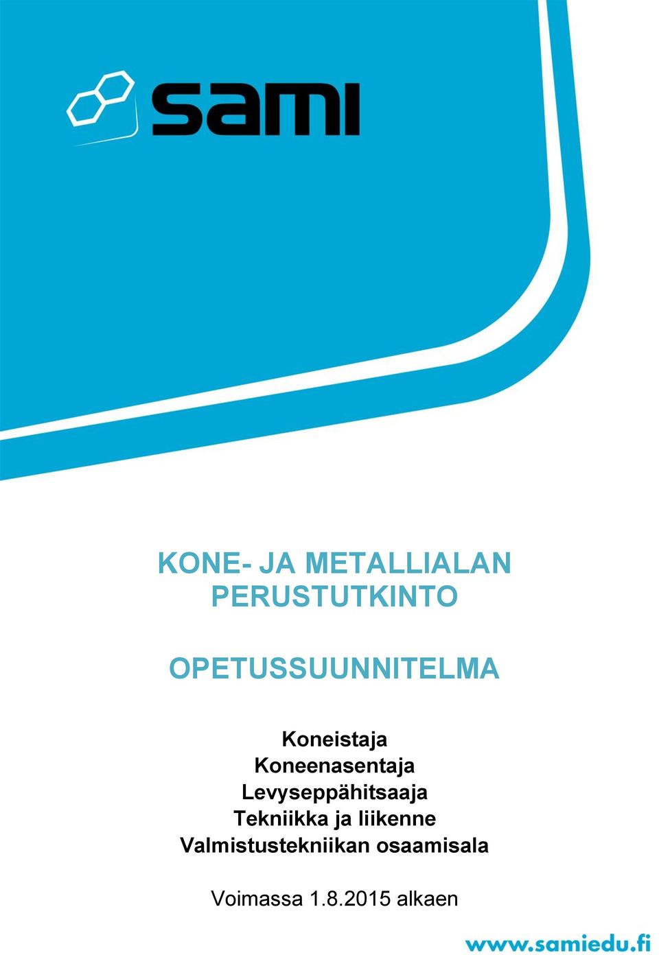Levyseppähitsaaja Tekniikka ja liikenne