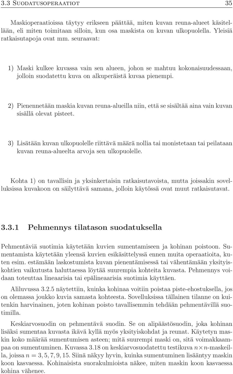 2) Pienennetään maskia kuvan reuna-alueilla niin, että se sisältää aina vain kuvan sisällä olevat pisteet.