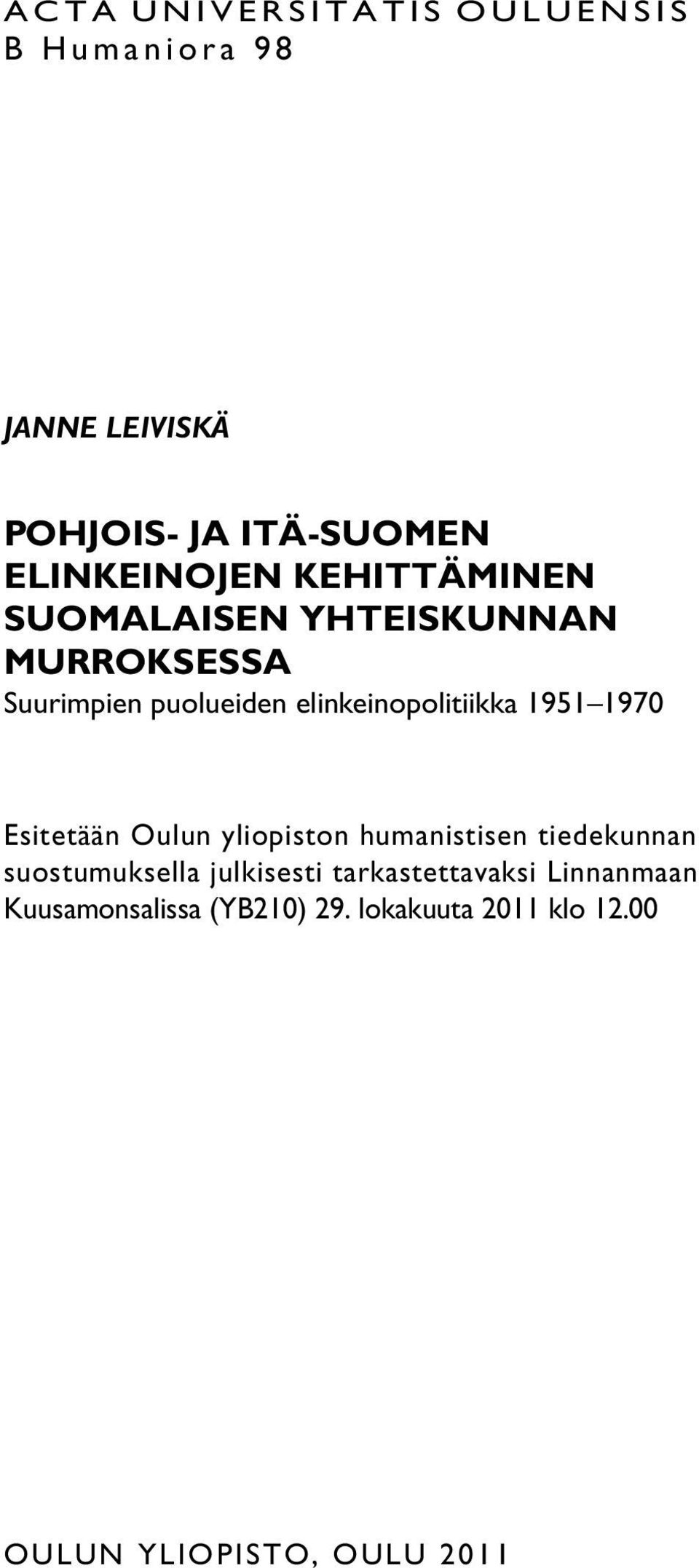 1951 1970 Esitetään Oulun yliopiston humanistisen tiedekunnan suostumuksella julkisesti